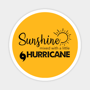 Sunshine Mixed With A Little Hurricane Magnet